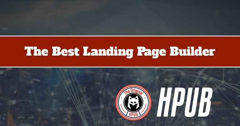 The Best Landing Page Builder For Incredible Results in 2021 | HPUB